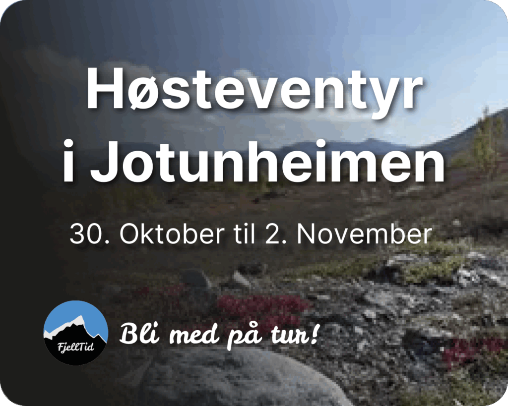 Høsteventyr i Jotunheimen fra 30. oktober til 2. November. Bli med på tur!