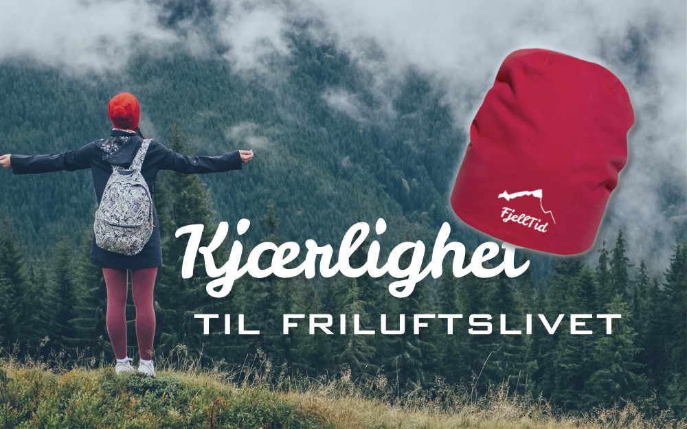 Turmenneske omgitt av skog og fjell, slår ut armene. Tekst: kjærlighet til friluftslivet. Og den røde fjelltidlua.