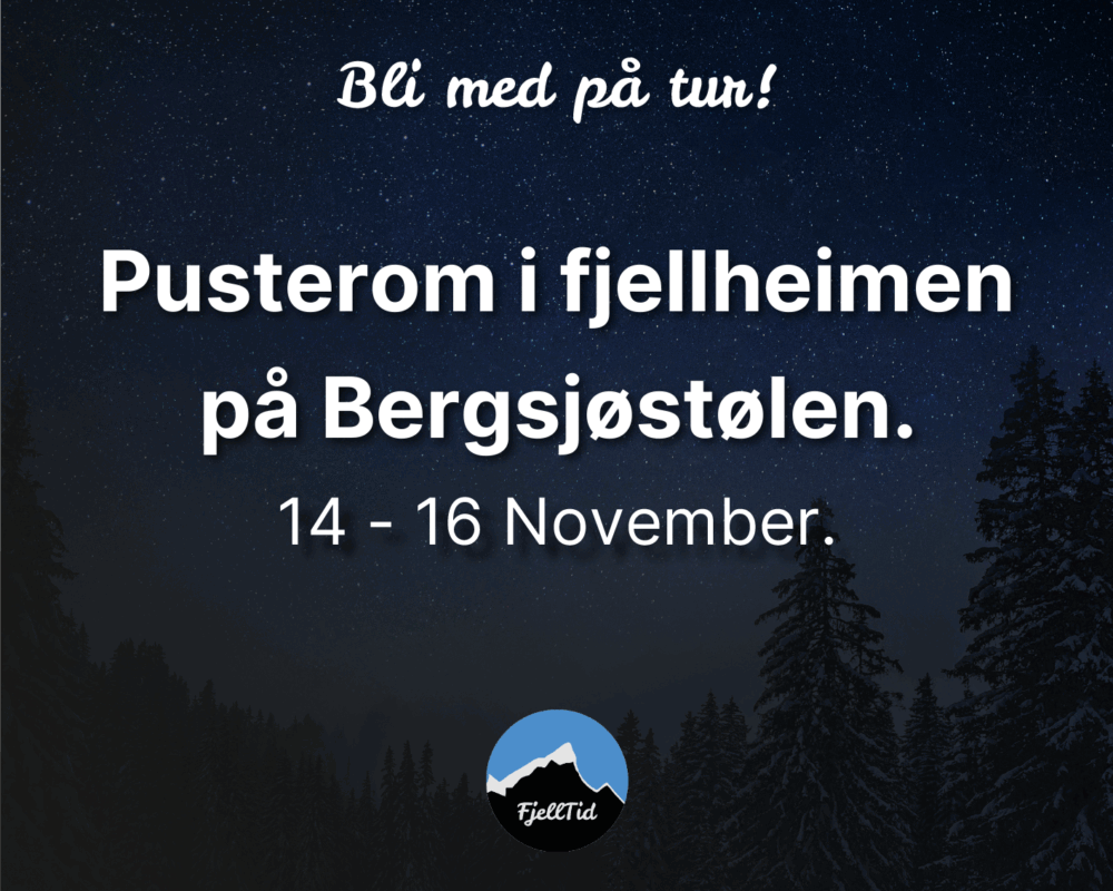 Bli med på tur. Pusterom i fjellheimen på bergsjøstølen.